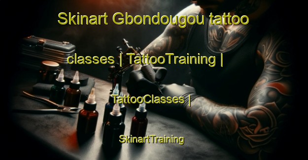Skinart Gbondougou tattoo classes | TattooTraining | TattooClasses | SkinartTraining-Côte d Ivoire